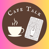 Cafe Talk
