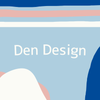 Den Design