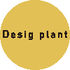 Design plant