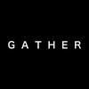 gather