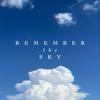 REMEMBER THE SKY