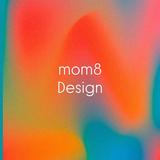 mom8 design