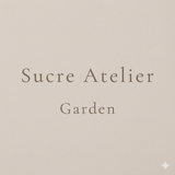 Sucre Atelier Garden