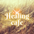 Healing cafe