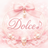 Dolce♪