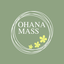 OHANA MASS