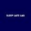 Sleep Late Lab