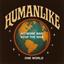 HUMAN LIKE
